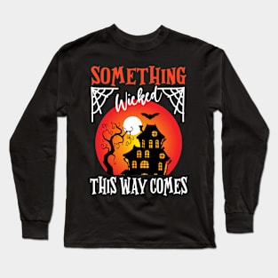 Something Wicked This Way Comes Long Sleeve T-Shirt